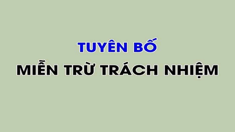 Các điều khoản miễn trừ trách nhiệm đã được ghi rõ ràng trong hợp đồng 888B